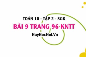 Bài 9 trang 96 Toán 10 tập 2 Kết nối tri thức